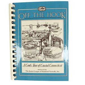 Off The Hook Cookbook 1989 Spiral-Bound Coastal Connecticut Local Ethnic Recipes